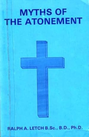 Imagen del vendedor de MYTHS OF THE ATONEMENT a study of the relationship between psychology and theology a la venta por Pendleburys - the bookshop in the hills