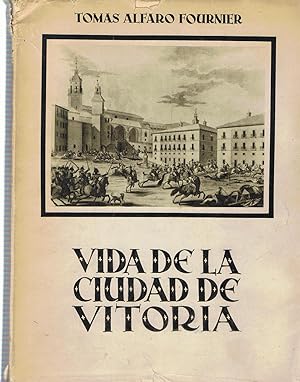 Bild des Verkufers fr VIDA DE LA CIUDAD DE VITORIA zum Verkauf von Librera Torren de Rueda