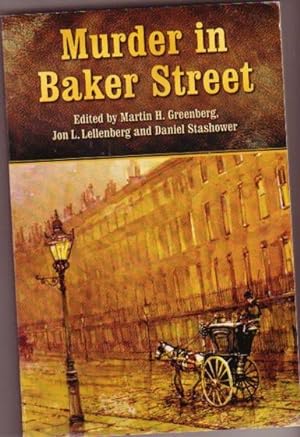 Seller image for Murder in Baker Street: New Tales of Sherlock Holmes -The Remarkable Worm, Darkest Gold, The Case of the Vampire's Mark, The Case of the Borderland Dandelions, The Siren of Sennen Cove, A Hansom for Mr. Holmes, The Adventure of the Arabian Knight, +++++ for sale by Nessa Books