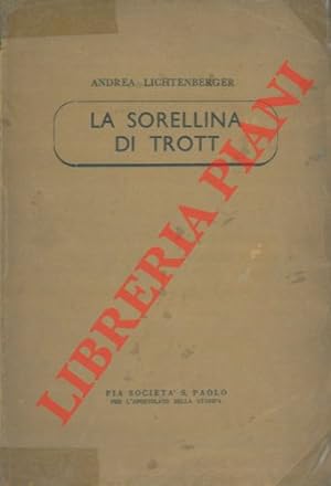Bild des Verkufers fr La sorellina di Trott. zum Verkauf von Libreria Piani