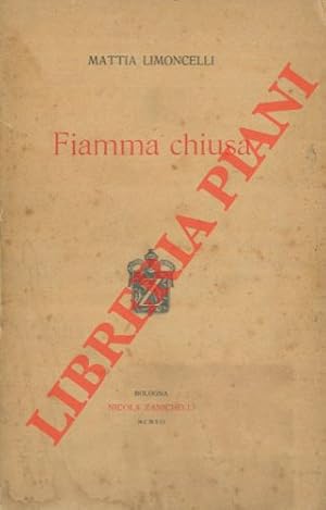 Seller image for Fiamma chiusa. for sale by Libreria Piani