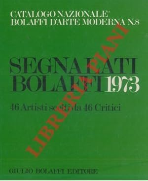 Catalogo nazionale Bolaffi d'arte moderna n. 8. Parte III. I segnalati Bolaffi 1973.