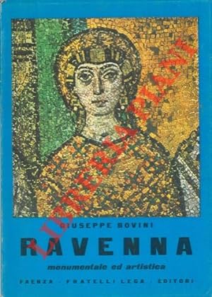 Ravenna monumentale ed artistica con appendice del Dott. Angelo Lorizzo. Ravenna e la sua marina....