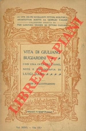 Vita di Giuliano Bugiardini pittore fiorentino. Con una introduzione, note e bibliografia di Luig...