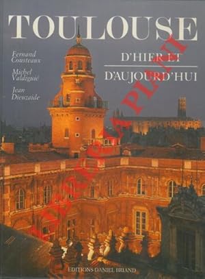 Image du vendeur pour Toulouse d'hier et d'aujourd'hui. mis en vente par Libreria Piani