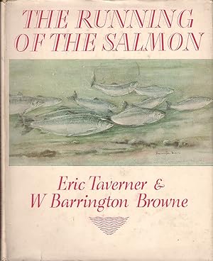 Imagen del vendedor de THE RUNNING OF THE SALMON. By Eric Taverner & W. Barrington Browne. a la venta por Coch-y-Bonddu Books Ltd