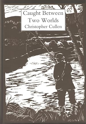 Seller image for CAUGHT BETWEEN TWO WORLDS. By Christopher Cullen. for sale by Coch-y-Bonddu Books Ltd