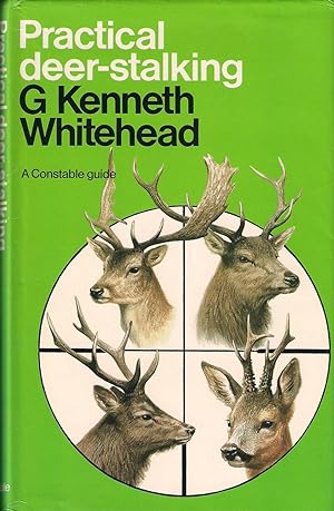 Seller image for PRACTICAL DEER-STALKING. By G. Kenneth Whitehead. for sale by Coch-y-Bonddu Books Ltd