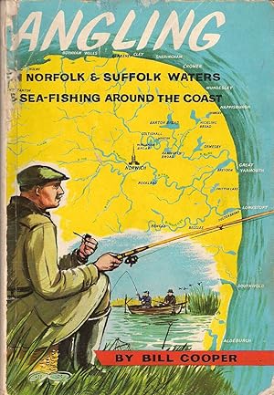 Imagen del vendedor de ANGLING IN NORFOLK AND SUFFOLK WATERS AND SEA-FISHING AROUND THE COAST. By Bill Cooper. a la venta por Coch-y-Bonddu Books Ltd