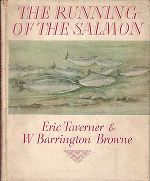 Imagen del vendedor de THE RUNNING OF THE SALMON. By Eric Taverner & W. Barrington Browne. a la venta por Coch-y-Bonddu Books Ltd