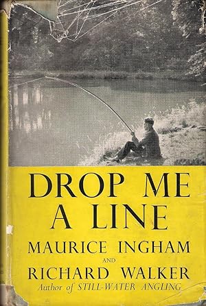 Bild des Verkufers fr DROP ME A LINE: BEING LETTERS EXCHANGED ON TROUT AND COARSE FISHING. By Maurice Ingham and Richard Walker. 1953 first edition. zum Verkauf von Coch-y-Bonddu Books Ltd