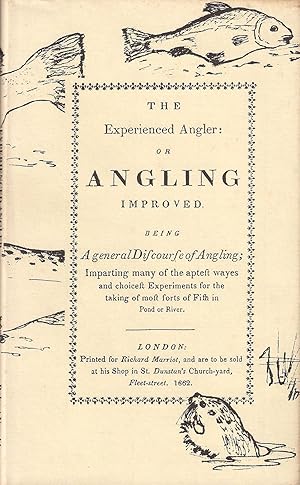 Imagen del vendedor de THE EXPERIENCED ANGLER: OR ANGLING IMPROVED. By Colonel Robert Venables. a la venta por Coch-y-Bonddu Books Ltd