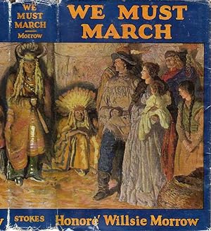 Seller image for We Must March. A Novel of the Winning of Oregon for sale by Babylon Revisited Rare Books