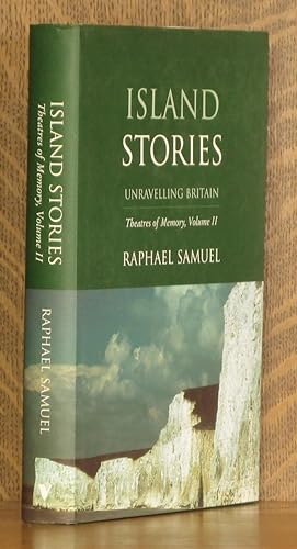 Image du vendeur pour ISLAND STORIES: UNRAVELLING BRITAIN, THEATRES OF MEMORY, VOLUME II mis en vente par Andre Strong Bookseller