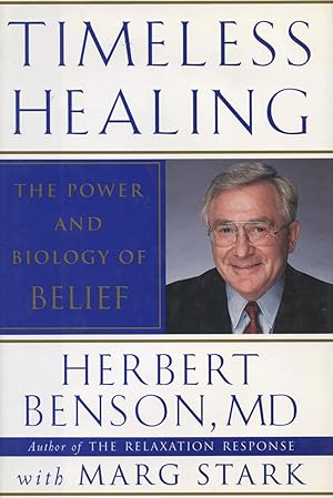 Seller image for Timeless Healing: The Power and Biology of Belief for sale by Kenneth A. Himber