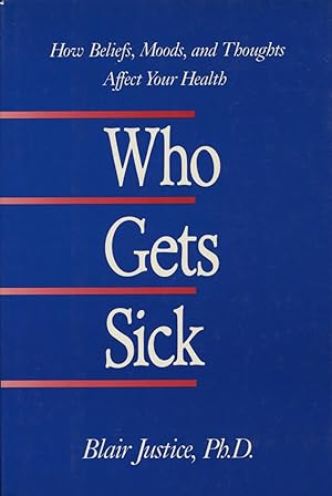 Immagine del venditore per Who Gets Sick: How Beliefs, Moods and Thoughts Affect Your Health venduto da Kenneth A. Himber