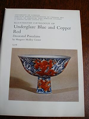 Seller image for Illustrated Catalogue of Underglaze Blue and Copper Red Decorated Porcelains ["Blue and White"]; Percival David Foundation of Chinese Art. Section 3. 2nd Edition, Revised. for sale by Stoneman Press