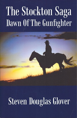 The Stockton Saga: Dawn Of The Gunfighter