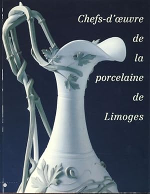 Bild des Verkufers fr Chefs-d'oeuvre de la porcelaine de Limoges. Muse du Luxembourg, 23 janvier - 26 avril 1996 / [exposition a t organise par la Runion des Muses Nationaux. zum Verkauf von Fundus-Online GbR Borkert Schwarz Zerfa