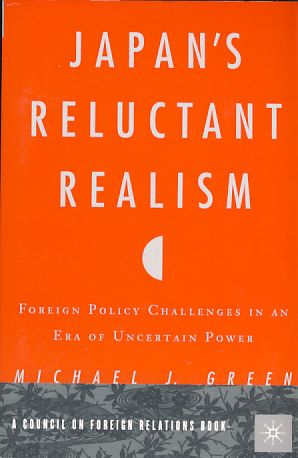 Seller image for Japan's Reluctant Realism. Foreign Policy Challenges in an Era of Uncertain Power. A Council on Foreign Relations Book. for sale by Fundus-Online GbR Borkert Schwarz Zerfa