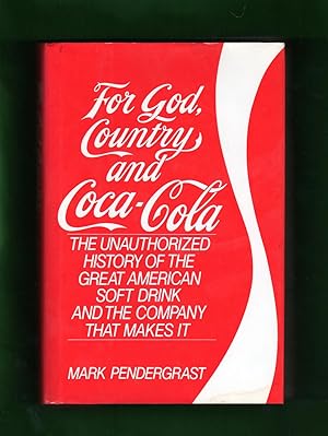 For God, Country and Coca-Cola: The Unathorized History of the Great American Soft Drink and the ...