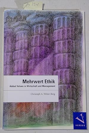 Seller image for Mehrwert Ethik - Added Values in Wirtschaft und Management for sale by Antiquariat Trger