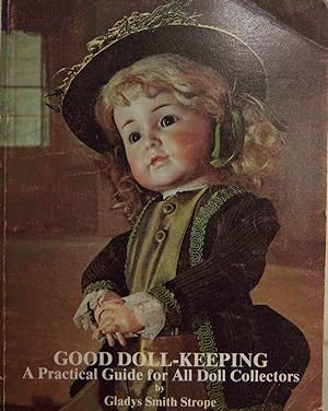 Seller image for Good Doll-Keeping A Practical Guide for All Doll Collectors for sale by First Class Used Books