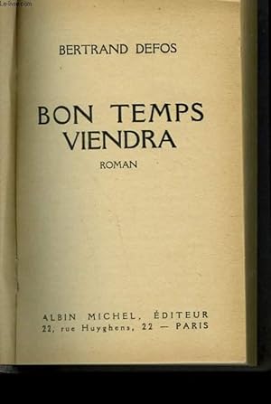 Seller image for BON TEMPS VIENDRA. for sale by Le-Livre