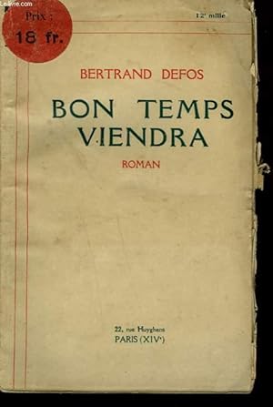 Seller image for BON TEMPS VIENDRA. for sale by Le-Livre