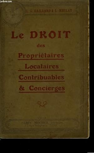 Seller image for LE DROIT DES PROPRIETAIRES, LOCATAIRES, CONTRIBUABLES ET CONCIERGES. for sale by Le-Livre