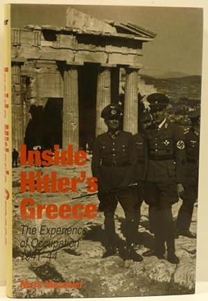 Immagine del venditore per INSIDE HITLER'S GREECE: THE EXPERIENCE OF OCCUPATION 1941-1944. venduto da RON RAMSWICK BOOKS, IOBA