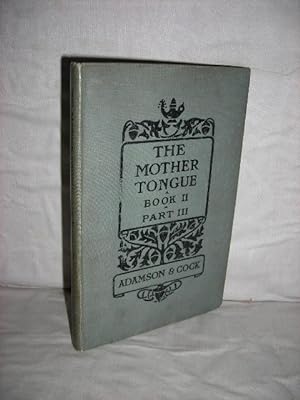 Imagen del vendedor de The Mother Tongue Book II/2; The Practice of English Part III/3 a la venta por High Barn Books
