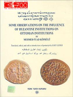 Some observations on the influence of Byzantine institutions on Ottoman institutions. Translated,...