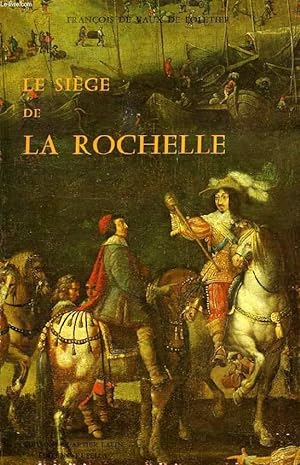 Bild des Verkufers fr LE SIEGE DE LA ROCHELLE zum Verkauf von Le-Livre