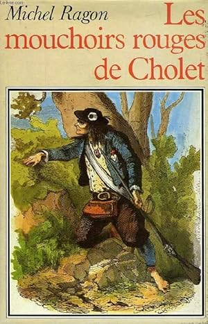 Image du vendeur pour LES MOUCHOIRS ROUGES DE CHOLET mis en vente par Le-Livre