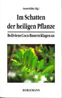 Seller image for Im Schatten der heiligen Pflanze - Boliviens Coca-Bauern klagen an for sale by Der Ziegelbrenner - Medienversand