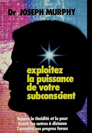 Seller image for EXPLOITEZ LA PUISSANCE DE VOTRE SUBCONSCIENT for sale by Le-Livre