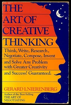 Image du vendeur pour The Art of Creative Thinking: Think, Write, Research, Negotiate, Compose, Invent and Solve Any Problem with Greater Creativity and Success! Guaranteed mis en vente par Inga's Original Choices