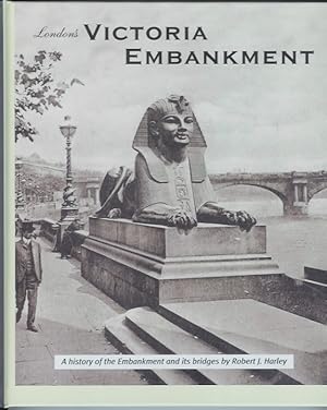Seller image for LONDON'S VICTORIA EMBANKMENT: A History of the Embankment and its Bridges for sale by Peter White Books