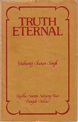 Immagine del venditore per Truth Eternal - An Abridged Version of One of the Discourses of Maharaj Charan Singh Ji venduto da Monroe Bridge Books, MABA Member