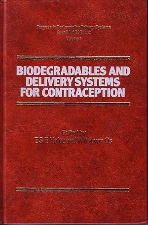 Progress in Contraceptive Delivery Systems Volume I - Biodegradables and Delivery Systems for Con...