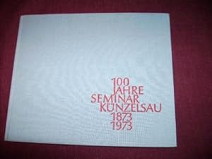 Seller image for 100 Jahre Seminar Knzelsau 1873 - 1973. for sale by Der-Philo-soph