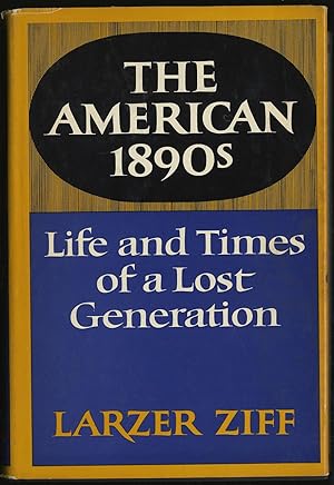 Seller image for The American 1890s: The Life And Times Of A Lost Generation for sale by Between the Covers-Rare Books, Inc. ABAA