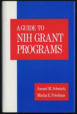 Imagen del vendedor de A GUIDE TO NIH GRANT PROGRAMS a la venta por Between the Covers-Rare Books, Inc. ABAA