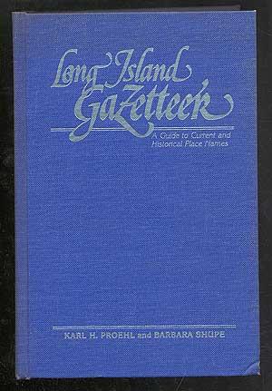 Seller image for LONG ISLAND GAZETTEER: A GUIDE TO CURRENT AND HISTORICAL PLACE NAMES for sale by Between the Covers-Rare Books, Inc. ABAA