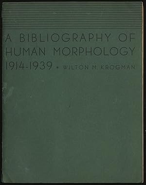 Immagine del venditore per A BIBLIOGRAPHY OF HUMAN MORPHOLOGY 1914-1939 venduto da Between the Covers-Rare Books, Inc. ABAA