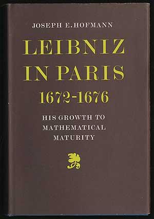 Bild des Verkufers fr Leibniz in Paris, 1672-1676: His Growth to Mathematical Maturity zum Verkauf von Between the Covers-Rare Books, Inc. ABAA