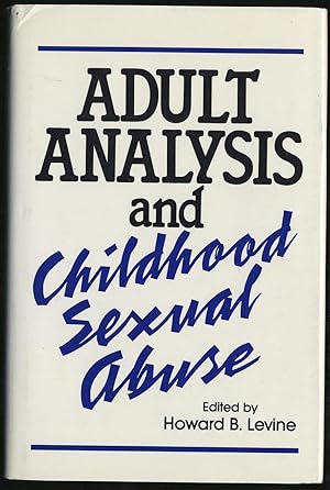 Bild des Verkufers fr ADULT ANALYSIS AND CHILDHOOD SEXUAL ABUSE zum Verkauf von Between the Covers-Rare Books, Inc. ABAA