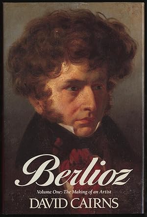 Image du vendeur pour Berlioz: The Making of an Artist 1803-1832 mis en vente par Between the Covers-Rare Books, Inc. ABAA