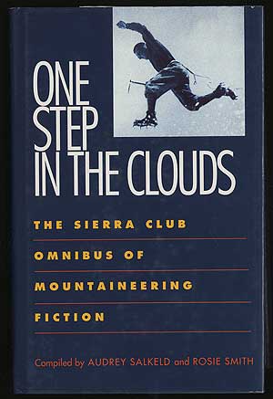 Bild des Verkufers fr ONE STEP in the CLOUDS: THE SIERRA CLUB; OMNIBUS oF MOUNTAINEERING NOVELS aND SHORT STORIES zum Verkauf von Between the Covers-Rare Books, Inc. ABAA